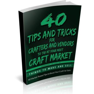 40 Market-Tested Tips to Boost Your Craft Fair Sales - Complete Digital Guide for Crafters and Vendors