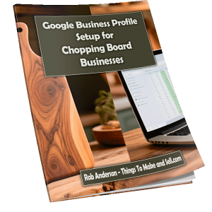 Google Business Profile Setup for Chopping Board Businesses — The Best Ways to Get Sales in Your Local City or Area.