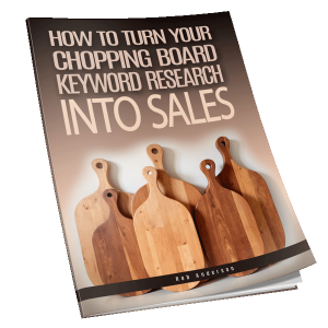 How to Turn Your Chopping Board Keyword Research Into Sales — Digital Guide for Chopping Board Business Owners