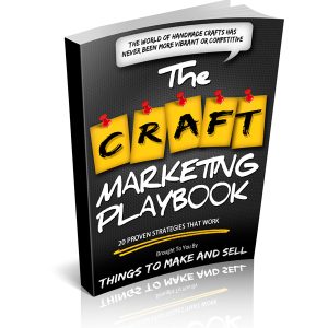 Transform Your Craft Passion Into a Thriving Business With the Ultimate Marketing Playbook