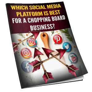 Which Social Media Platform Is Best for Chopping Board Businesses?