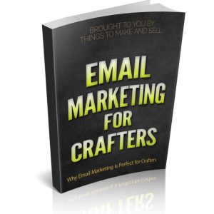 Email Marketing for Crafters and Makers