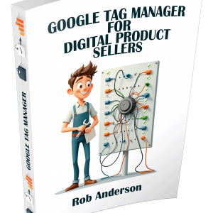 Google Tag Manager for Digital Product Sellers - Companion Book