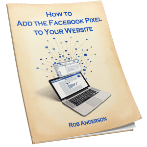 How to Add the Facebook Pixel to Your Website (Plus Bonus Quick-Start Cheat Sheet)