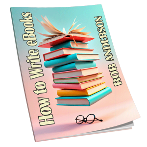 How to Create an EBook: The Complete Guide to Writing, Publishing, and Selling Your First EBook